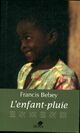  Achetez le livre d'occasion L'enfant-pluie de Francis Bebey sur Livrenpoche.com 