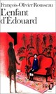  Achetez le livre d'occasion L'enfant d'Edouard de François-Olivier Rousseau sur Livrenpoche.com 