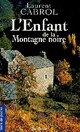  Achetez le livre d'occasion L'enfant de la montagne noire de Laurent Cabrol sur Livrenpoche.com 