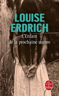  Achetez le livre d'occasion L'enfant de la prochaine aurore de Louise Erdrich sur Livrenpoche.com 