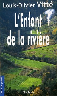  Achetez le livre d'occasion L'enfant de la rivière de Louis-Olivier Vitté sur Livrenpoche.com 