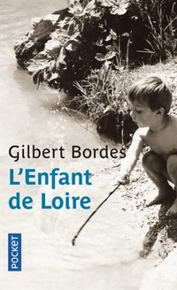  Achetez le livre d'occasion L'enfant de loire de Gilbert Bordes sur Livrenpoche.com 
