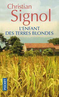  Achetez le livre d'occasion L'enfant des terres blondes de Christian Signol sur Livrenpoche.com 