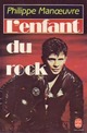  Achetez le livre d'occasion L'enfant du rock de Philippe Manoeuvre sur Livrenpoche.com 
