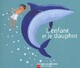  Achetez le livre d'occasion L'enfant et le dauphin de Brigitte Heller-Arfouillère sur Livrenpoche.com 
