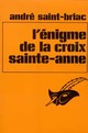  Achetez le livre d'occasion L'énigme de la croix Sainte-Anne de André Saint-Briac sur Livrenpoche.com 