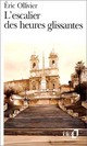  Achetez le livre d'occasion L'escalier des heures glissantes de Eric Ollivier sur Livrenpoche.com 