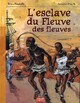  Achetez le livre d'occasion L'esclave du fleuve des fleuves de Yves Pinguilly sur Livrenpoche.com 