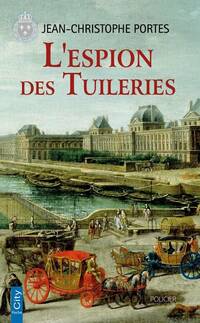  Achetez le livre d'occasion L'espion des Tuileries de Jean-Christophe Portes sur Livrenpoche.com 