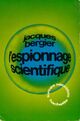  Achetez le livre d'occasion L'espionnage scientifique de Jacques Bergier sur Livrenpoche.com 