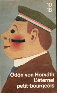  Achetez le livre d'occasion L'éternel petit-bourgeois de Ödön Von Horvath sur Livrenpoche.com 