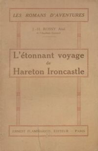  Achetez le livre d'occasion L'étonnant voyage de Hareton Ironcastle de Joseph-Henry Rosny Ainé sur Livrenpoche.com 