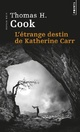  Achetez le livre d'occasion L'étrange destin de Katherine Carr de Thomas H. Cook sur Livrenpoche.com 