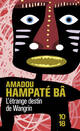  Achetez le livre d'occasion L'étrange destin de Wangrin de Amadou Hampaté Bâ sur Livrenpoche.com 