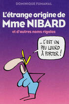  Achetez le livre d'occasion L'étrange origine de Mme Nibard et autres noms rigolos sur Livrenpoche.com 