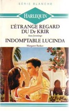  Achetez le livre d'occasion L'étrange regard du Dr Krir / L'indomptable Lucinda sur Livrenpoche.com 