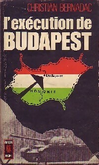  Achetez le livre d'occasion L'exécution de Budapest de Christian Bernadac sur Livrenpoche.com 