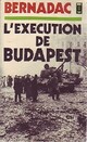  Achetez le livre d'occasion L'exécution de Budapest de Christian Bernadac sur Livrenpoche.com 