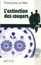  Achetez le livre d'occasion L'extinction des cougars de Françoise Le Mer sur Livrenpoche.com 