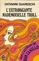  Achetez le livre d'occasion L'extravagante mademoiselle Troll de Giovanni Guareschi sur Livrenpoche.com 
