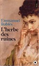  Achetez le livre d'occasion L'herbe des ruines de Emmanuel Roblès sur Livrenpoche.com 