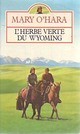  Achetez le livre d'occasion L'herbe verte du Wyoming de Mary O'Hara sur Livrenpoche.com 