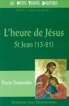 Achetez le livre d'occasion L'heure de Jésus. Saint Jean (13-21) sur Livrenpoche.com 