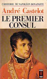  Achetez le livre d'occasion L'histoire de Napoléon Bonaparte Tome II : Le premier consul de André Castelot sur Livrenpoche.com 