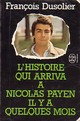  Achetez le livre d'occasion L'histoire qui arriva à Nicolas Payen il y a quelques mois de François Dusolier sur Livrenpoche.com 
