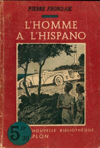  Achetez le livre d'occasion L'homme à l'Hispano de Pierre Frondaie sur Livrenpoche.com 