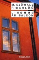  Achetez le livre d'occasion L'homme au balcon. Le roman d'un crime de Per Wahlöö sur Livrenpoche.com 