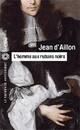  Achetez le livre d'occasion L'homme aux rubans noirs de Jean D'Aillon sur Livrenpoche.com 