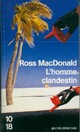  Achetez le livre d'occasion L'homme clandestin de John-Ross MacDonald sur Livrenpoche.com 