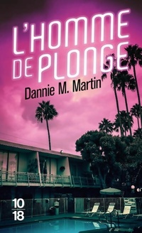  Achetez le livre d'occasion L'homme de plonge de Dannie M. Martin sur Livrenpoche.com 