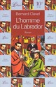  Achetez le livre d'occasion L'homme du Labrador de Bernard Clavel sur Livrenpoche.com 