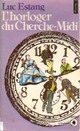  Achetez le livre d'occasion L'horloger du Cherche-Midi de Luc Estang sur Livrenpoche.com 