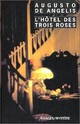  Achetez le livre d'occasion L'hôtel des trois roses de Augusto De Angelis sur Livrenpoche.com 