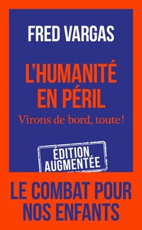  Achetez le livre d'occasion L'humanité en péril . Virons de bord, toute ! de Fred Vargas sur Livrenpoche.com 