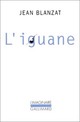  Achetez le livre d'occasion L'iguane de Jean Blanzat sur Livrenpoche.com 