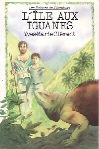 Achetez le livre d'occasion L'île aux iguanes de Yves-Marie Clément sur Livrenpoche.com 