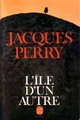  Achetez le livre d'occasion L'île d'un autre de Jacques Perry sur Livrenpoche.com 