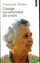  Achetez le livre d'occasion L'image inconsciente du corps de Françoise Dolto sur Livrenpoche.com 