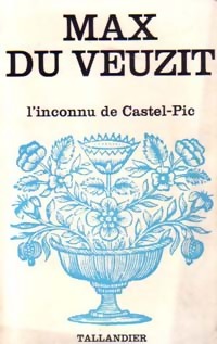  Achetez le livre d'occasion L'inconnu de Castel-Pic de Max Du Veuzit sur Livrenpoche.com 