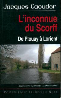  Achetez le livre d'occasion L'inconnue du Scorff. De Plouay à Lorient de Jacques Caouder sur Livrenpoche.com 