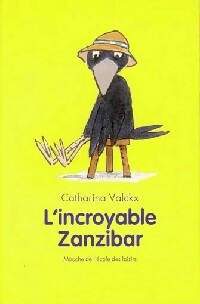  Achetez le livre d'occasion L'incroyable Zanzibar de Catharina Valckx sur Livrenpoche.com 