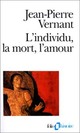  Achetez le livre d'occasion L'individu, la mort, l'amour de Jean-Pierre Vernant sur Livrenpoche.com 