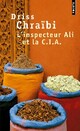 Achetez le livre d'occasion L'inspecteur Ali et la C.I.A. de Driss Chraïbi sur Livrenpoche.com 