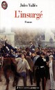  Achetez le livre d'occasion L'insurgé de Jules Vallès sur Livrenpoche.com 