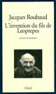  Achetez le livre d'occasion L'invention du fils de Leoprepes de Jacques Roubaud sur Livrenpoche.com 