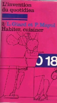  Achetez le livre d'occasion L'invention du quotidien Tome II : Habiter, Cuisiner de Luce De Certeau sur Livrenpoche.com 